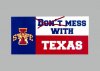 MessWith Texas!!.jpg